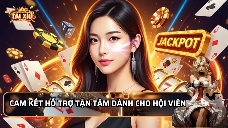 Cam kết hỗ trợ tận tâm dành cho hội viên