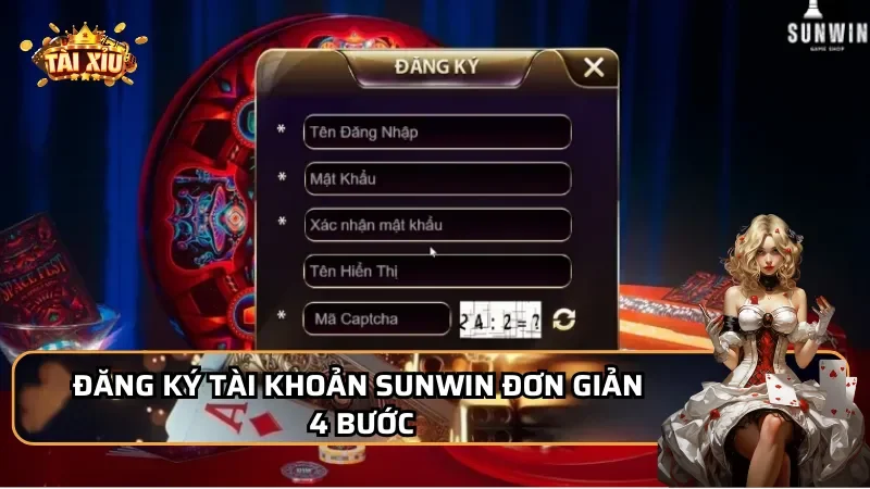 Đăng ký tài khoản Sunwin đơn giản 4 bước