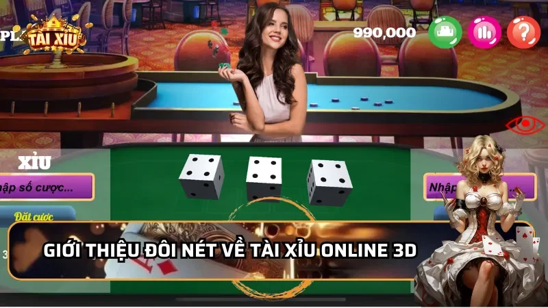 Giới thiệu đôi nét về Tài Xỉu online 3D