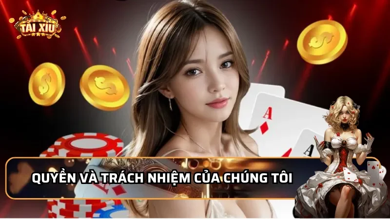 Quyền và trách nhiệm của chúng tôi