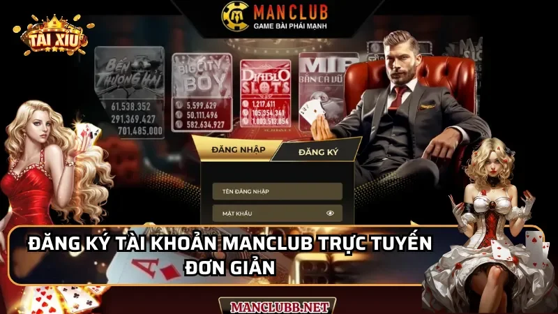 Đăng ký tài khoản MANCLUB trực tuyến đơn giản