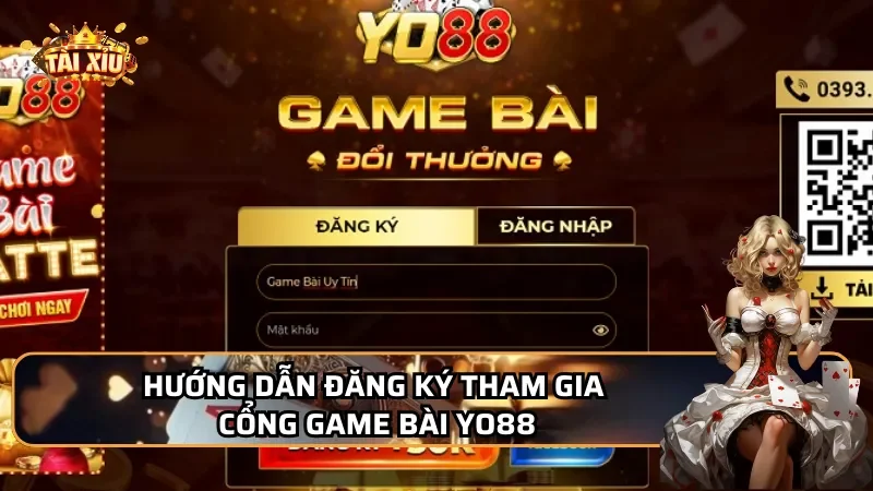 Hướng dẫn đăng ký tham gia cổng game bài YO88