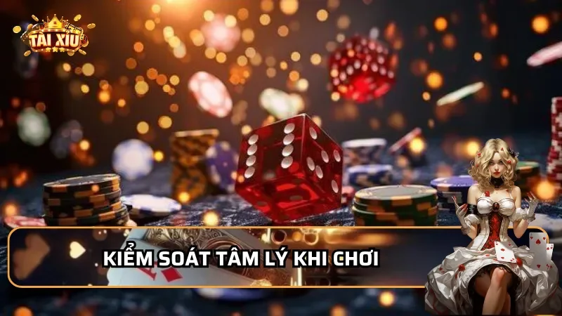 Kiểm soát tâm lý khi chơi