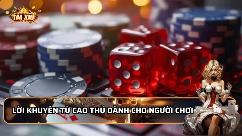 Lời khuyên từ cao thủ dành cho người chơi