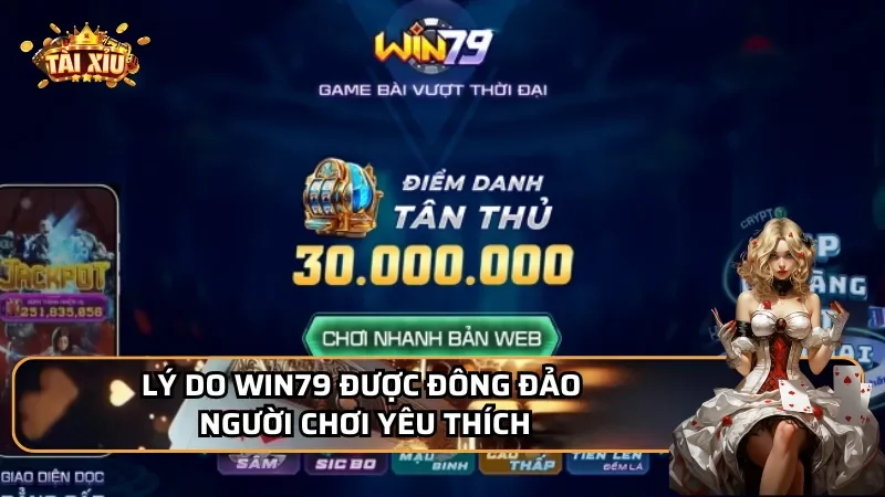 Lý do Win79 được đông đảo người chơi yêu thích