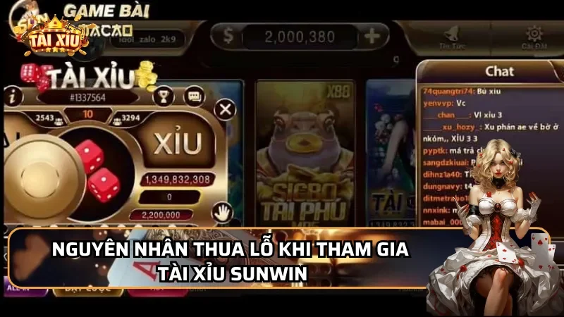 Nguyên nhân thua lỗ khi tham gia tài xỉu Sunwin