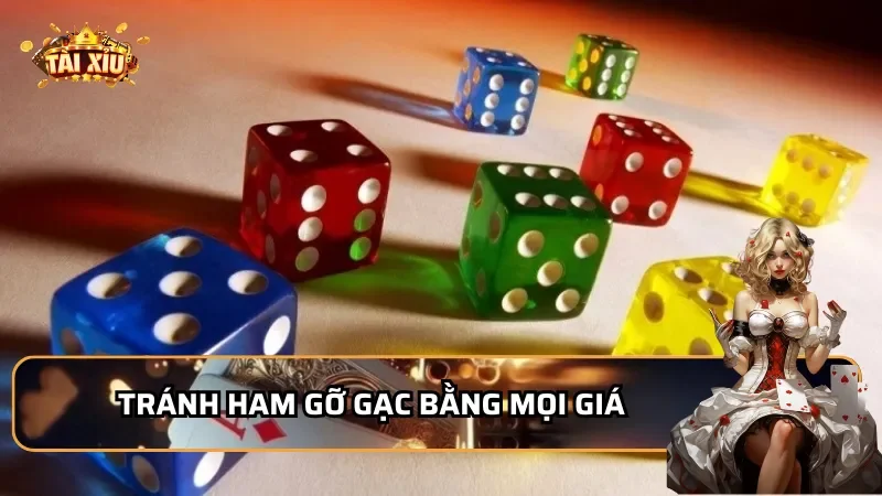 Tránh ham gỡ gạc bằng mọi giá