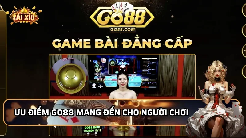 Ưu điểm Go88 mang đến cho người chơi